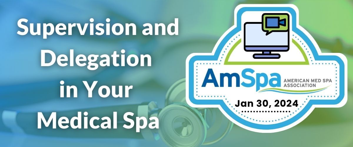 Supervision and Delegation in Your Medical Spa